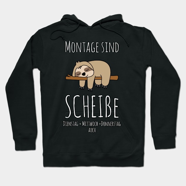 Lustige Sprüche für Männer & Frauen I Montage sind Scheiße Hoodie by 5StarDesigns